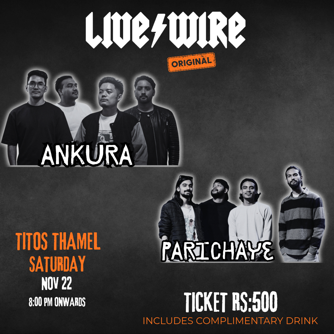 Livewire Original Saturday at Titos Thamel Ft. Ankura & Parichaye