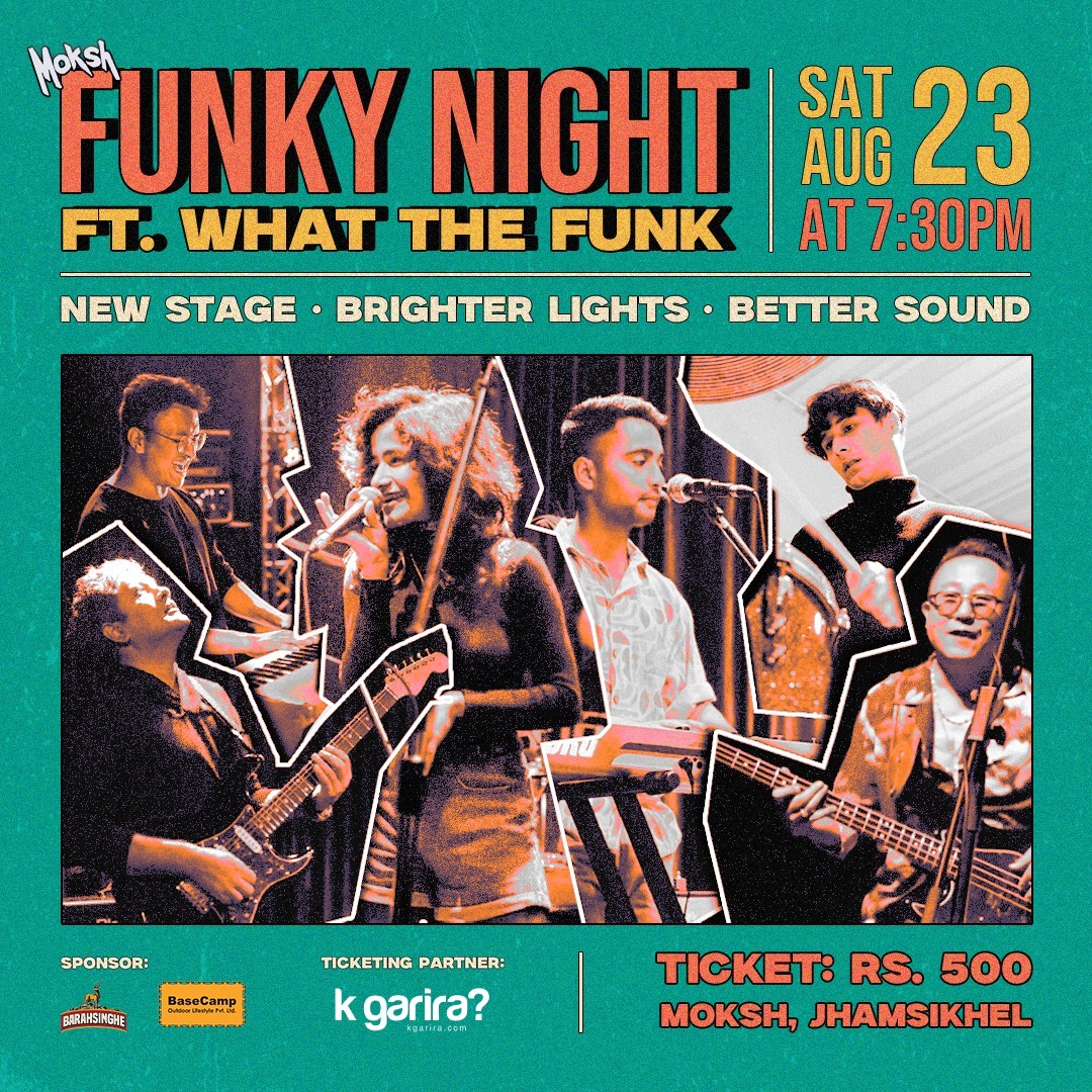 FUNKY NIGHT FT. WHAT THE FUNK AT MOKSH JHAMSIKHEL